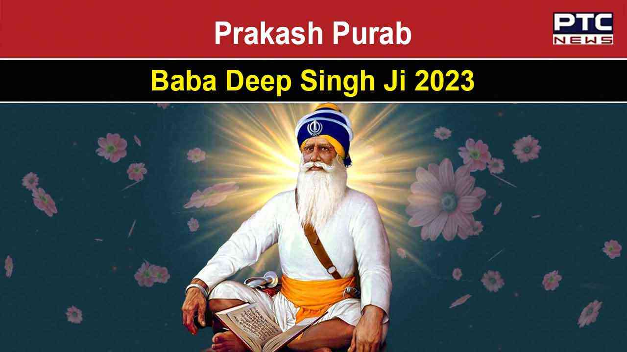 Baba Deep Singh Ji Birthday 2023: History and significance ...