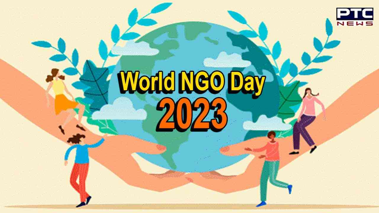 World NGO Day 2023: ਜਾਣੋ ਤਾਰੀਖ, ਇਤਿਹਾਸ ਅਤੇ ਮਹੱਤਵ