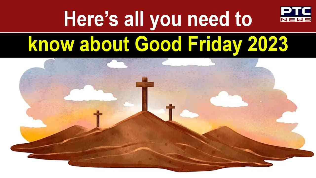 Good Friday 2023 History, meaning, significance, facts lifestyle PTC News Good Friday 2023 History, meaning, significance, facts lifestyle PTC News