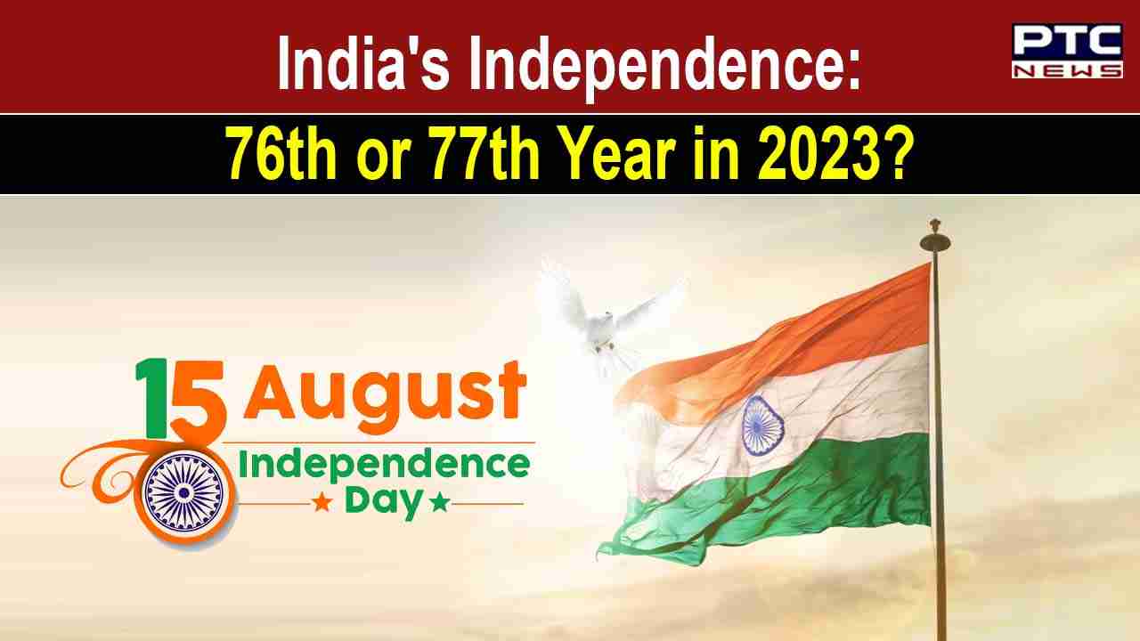 Happy Independence Day 2023 Will 2023 mark 76th or 77th anniversary